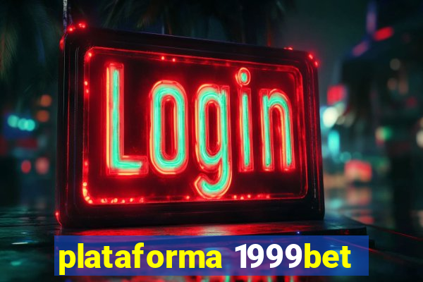 plataforma 1999bet